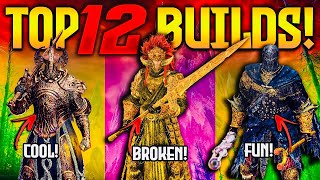TOP 12 Fun &amp; Broken Builds in Elden Ring!