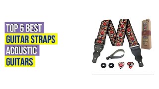 Top #5 Best Guitar Straps Acoustic Guitars Reviews With Scores