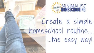 Designing a Simple Homeschool Routine For the Whole Family