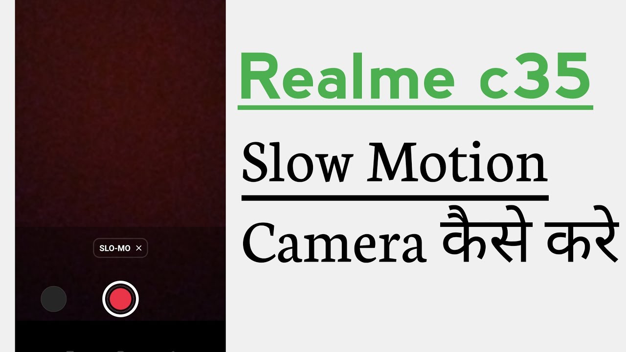 Realme c35 How To Use Slow Motion Camera YouTube