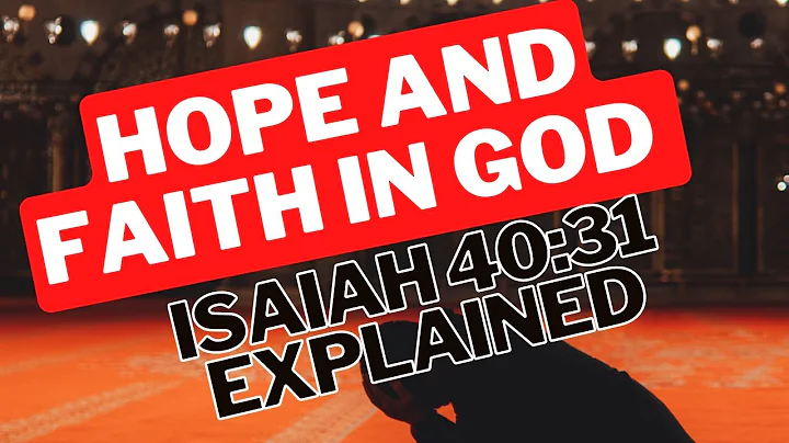 Hope and Faith in God | Isaiah 40:31 Explained