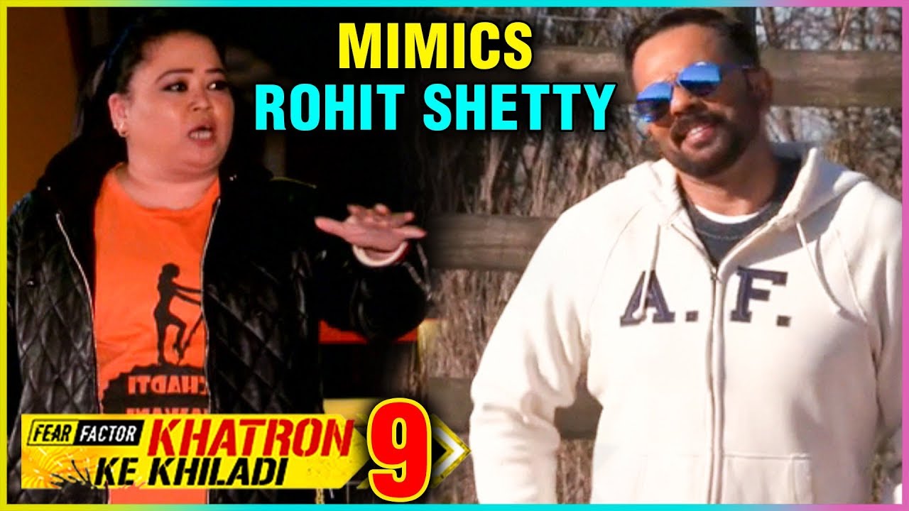 Bharti Singh MIMICS Rohit Shetty | Khatron Ke Khiladi Season 9