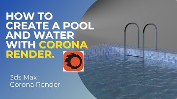 HOW TO CREATE A POOL AND WATER WITH CORONA RENDER.