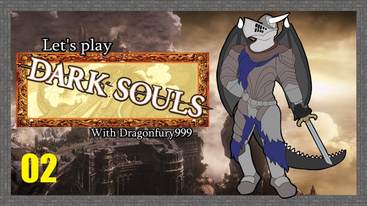 The big bad bull and wrath of the black knights/letsplay - 02 (DARK SOULS)