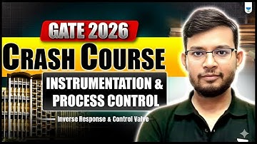 GATE 2026 Crash Course | Instrumentation & Process Control | Inverse Response & Control Valve