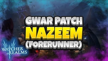 GUILD WAR Updates, NAZEEM Rework - FORERUNNER PATCH! [Watcher of Realms]