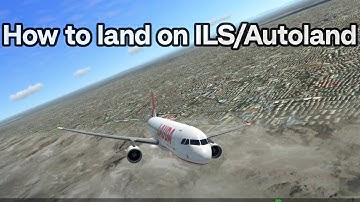 How to use ILS/Autoland in Real Flight Simulator RFS