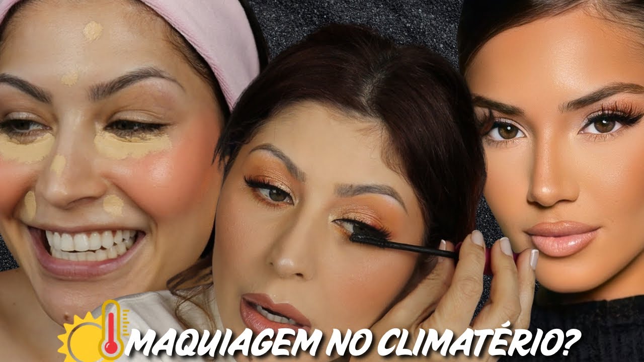 Maquiagem no Climatério, pele e auto-estima: Vamos conversar?