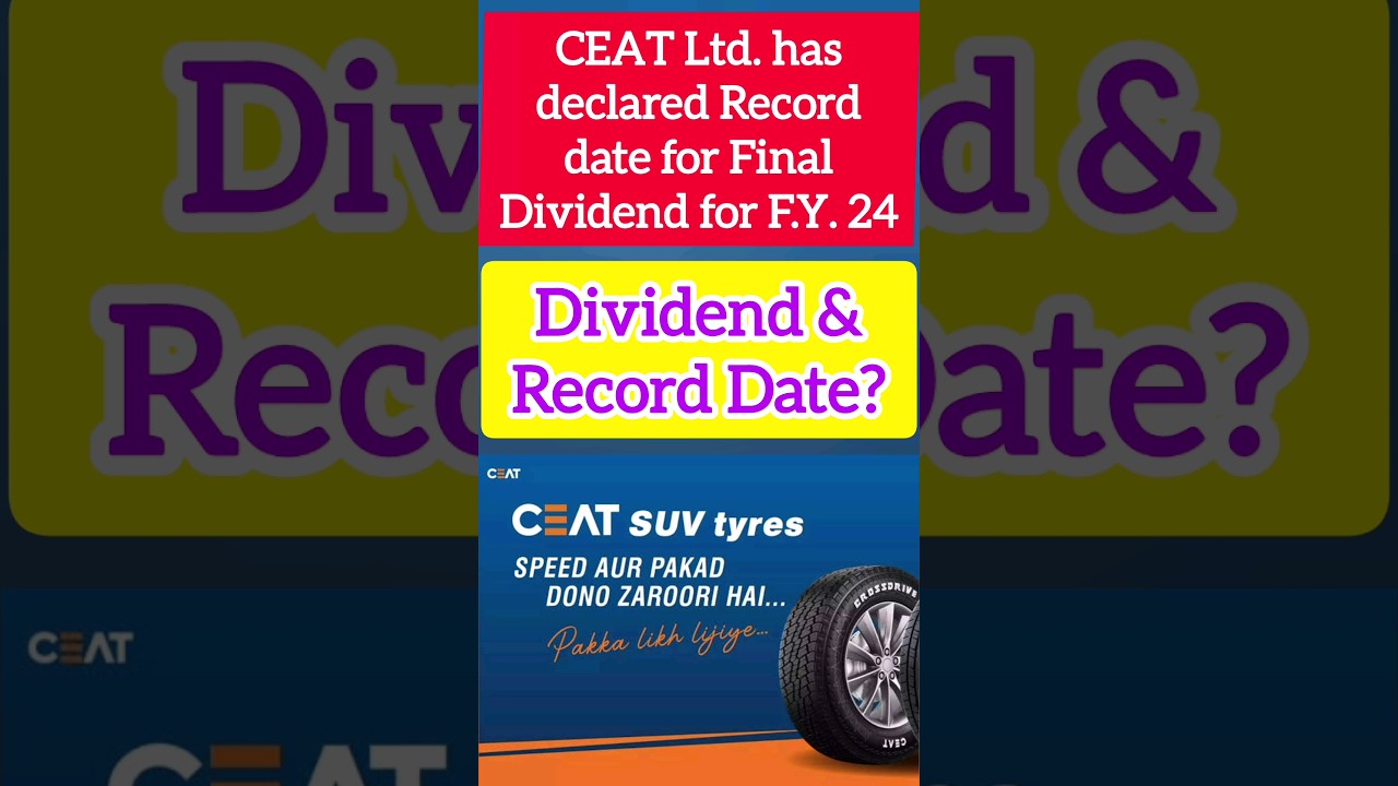 CEAT Ltd. Dividend/ Dividend and Record date? Mind & Market