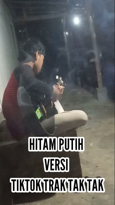 HITAM PUTIH VERSI TRAK TAK TAK #shorts