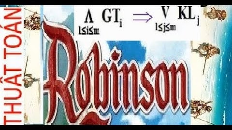 \AI 09/ Giải bài toán suy diễn logic với thuật toán ROBINSON | Trí tuệ nhân tạo | Teacher ANH FPT