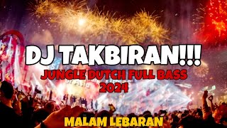 DJ TAKBIRAN !!! SPESIAL LEBARAN 2024 | JUNGLE DUTCH FULL BASS TERBARU