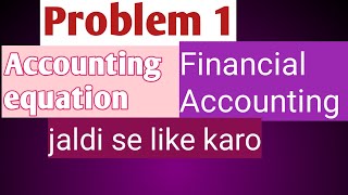 Accounting Equation – Problem 1 | financial Accounting |Sohail Afzal Book|