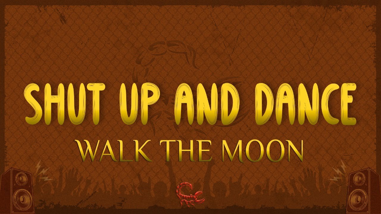 WALK THE MOON - Shut Up and Dance (Lyrics)