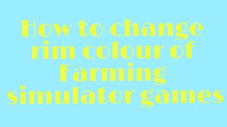 How to change rim colour of Farming simulator games//Bains Gamer screenshot 2