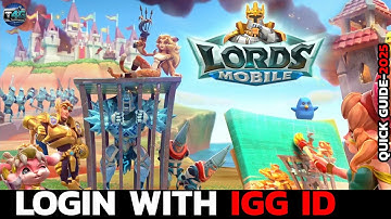 How to Login to Lords Mobile with IGG ID (2025 Step-by-Step)?