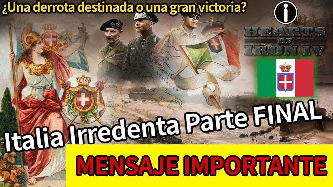 Hearts of Iron 4 Italia Irredenta Final - MENSAJE IMPORTANTE