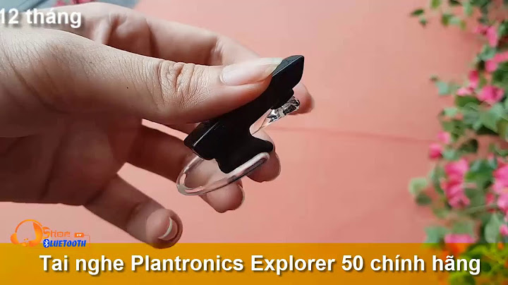 Hướng dẫn sử dụng tai nghe bluetooth plantronics explorer 50 năm 2024