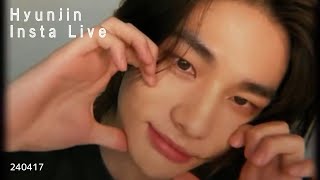 240417 hyunjin instagram live Full video　ヒョンジン　インスタライブ