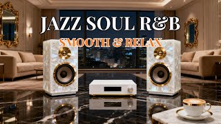 Smooth Jazz and Soul R&amp;B Background Music for Work Study Relax and All Day Listening
