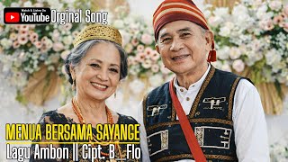 Terbaru Lagu Ambon Menua Bersama cipt B flo   Hd With S