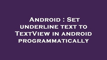 Android : Set underline text to TextView in android programmatically