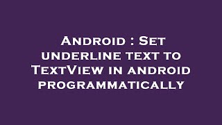 Android : Set underline text to TextView in android programmatically