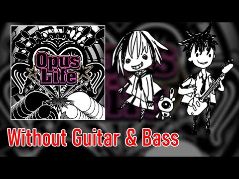 [ギタドラ] Opus Life - Without Guitar & Bass