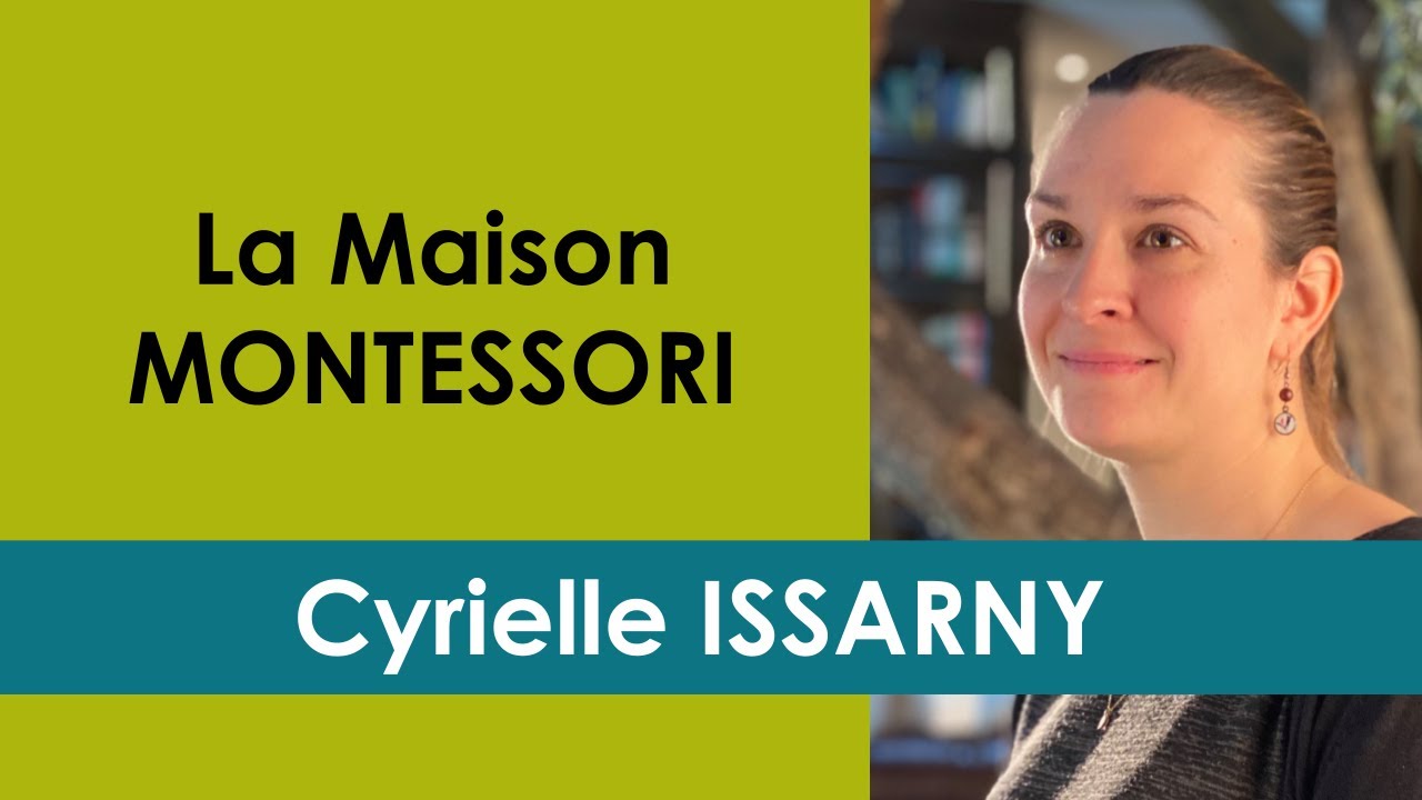 La Maison Montessori avec Cyrielle Issarny - [Portrait de HOMER]