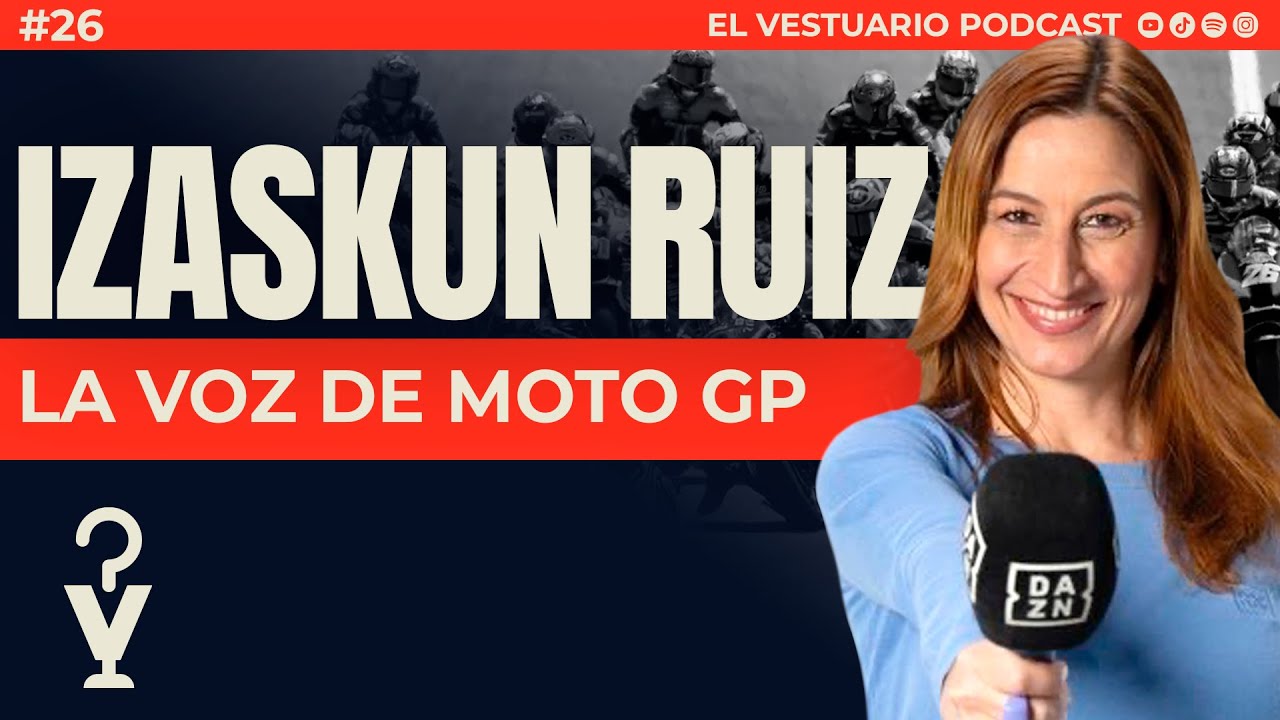26 EL VESTUARIO IZASKUN RUIZ La Voz De MOTO GP podcast 26-el-vestuario-izaskun-ruiz-la-voz-de-moto-gp-podcast