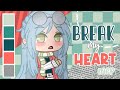 Break My Heart || Gacha MEP || 20/20 done || semi-strict||