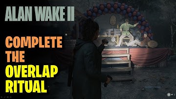 Complete The Overlap Ritual | Investigate the Parade Float Area | Alan Wake 2