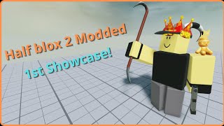 Half blox 2 Modded (Showcase!)