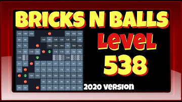 Bricks N Balls Level 538            2020 Version  No Power-Ups