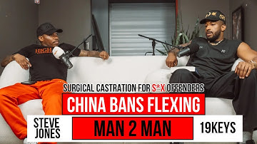 CHINA BANS FLEXING, SURGICAL CASTRATION FOR SEX OFFENDERS, SHALLOW MEN ERA