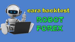 Tutorial Lengkap Cara Backtest Ea Atau Robot Forex Di MT4