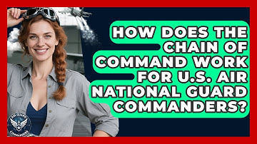 How Does the Chain of Command Work for U.S. Air National Guard Commanders? - Air Guard Commanders