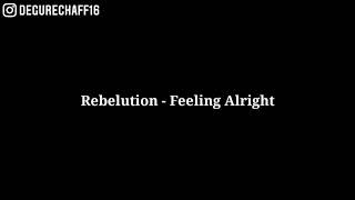 Rebelution - Feeling Alright (lyrics)