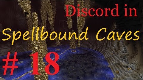 Discord in Spellbound Caves: Episode 18 - An Exercise in Bridge-Building
