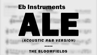 Ale By The Bloomfields  Acoustic Ru0026b Version    Sheet For Eb Instruments