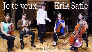 Je te veux / Érik Alfred Leslie Satie (ジュ・トゥ・ヴー/エリック・サティ) Piano Quintet arrange by Shu Hosogai