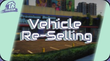 [FiveM] TBS Vehicle Re-Selling Script [ESX/QB/QBOX]