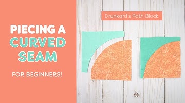 Piecing a Curved Seam for Beginners (Drunkard’s Path Block)
