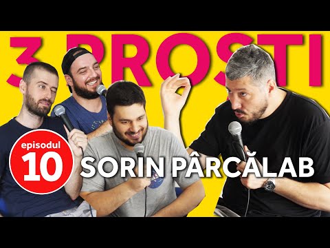 3 Proști și Sorin Pârcălab | ep10