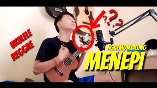 MENEPI - NGATMOMBILUNG (REGGAE) COVER SURYA WIBAWA
