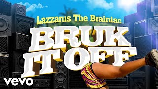 Lazzarus The Brainiac - Bruk It Off (Official Audio)