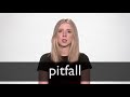 How to pronounce PITFALL in British English