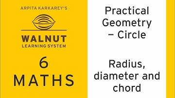 6 Math - Practical Geometry - Circle - Radius, diameter and chord