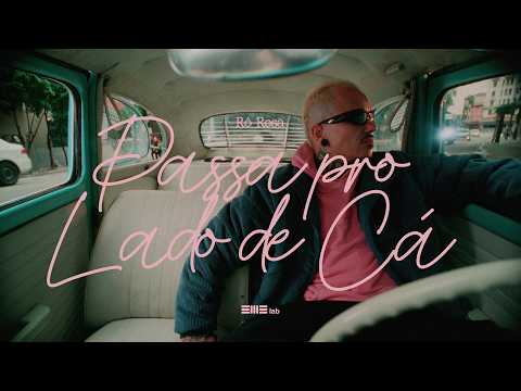 Rô Rosa - Passa pro lado de Cá (Prod. Patricio Sid)