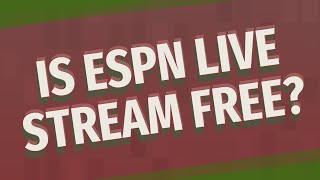Is ESPN live stream free?